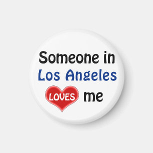 Someone in Los Angeles loves me Magnet