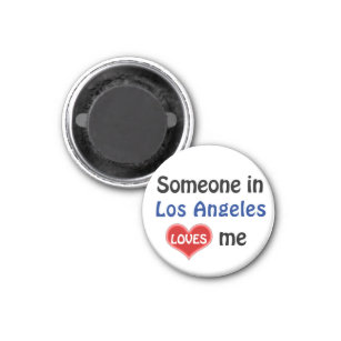 Someone in Los Angeles loves me Magnet