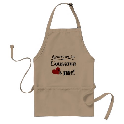 Someone In Louisiana Loves Me Adult Apron