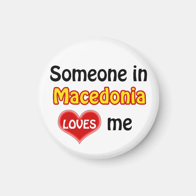Someone in Macedonia loves me Magnet (Front)