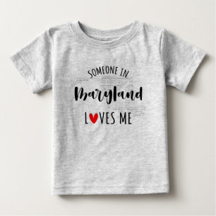 Someone In Maryland Loves Me Map Baby T shirt