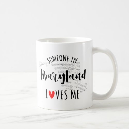 Someone In Maryland Loves Me Map Coffee Mug