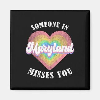 Someone In Maryland Misses You Magnet