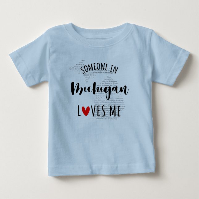 Someone In Michigan Loves Me Map Baby T shirt (Front)