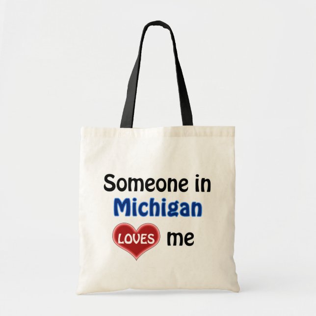 Someone in Michigan loves me Tote Bag (Front)