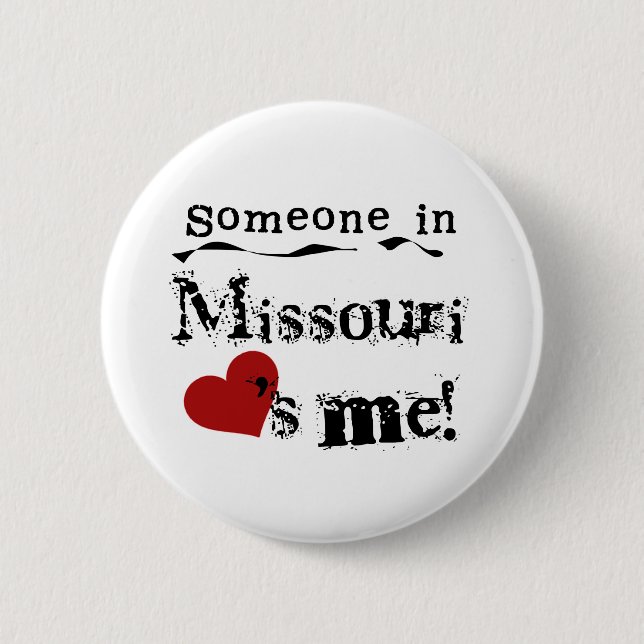 Someone In Missouri Loves Me Pinback Button (Front)