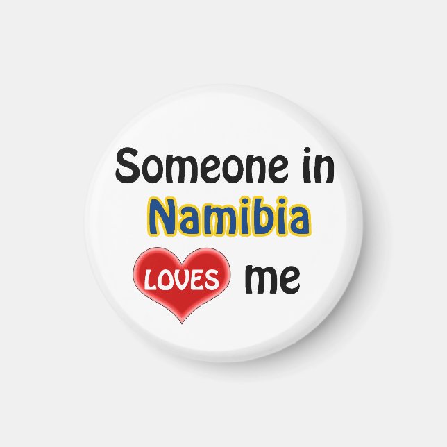 Someone in Namibia loves me Magnet (Front)