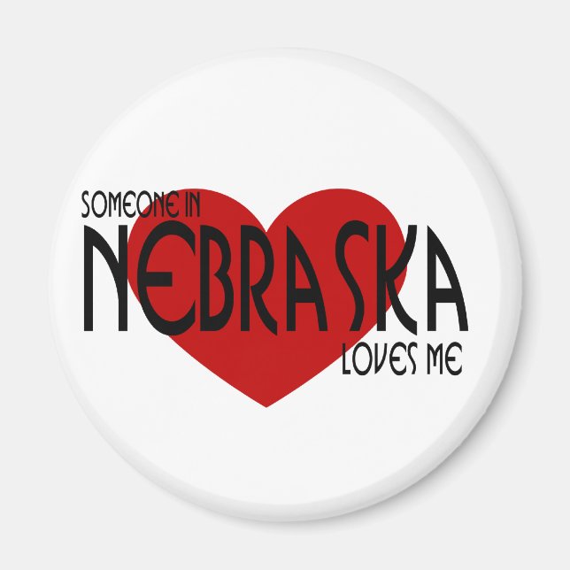 Someone In Nebraska Loves Me Magnet (Front)