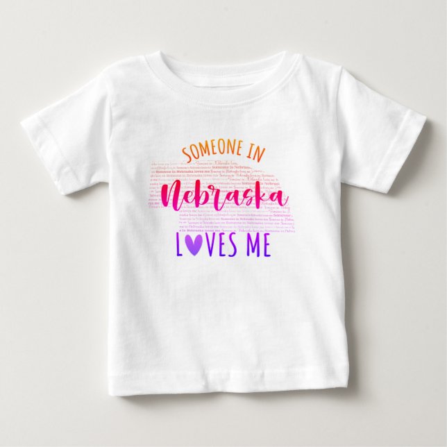 Someone In Nebraska Loves Me Map Baby T shirt (Front)