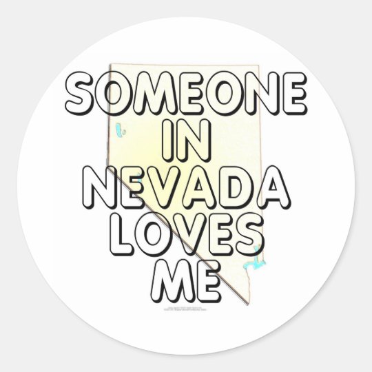 Someone in Nevada loves me Classic Round Sticker