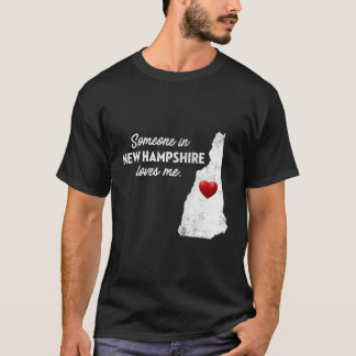 Someone In New Hampshire Loves Me New Hampshire T- T-Shirt