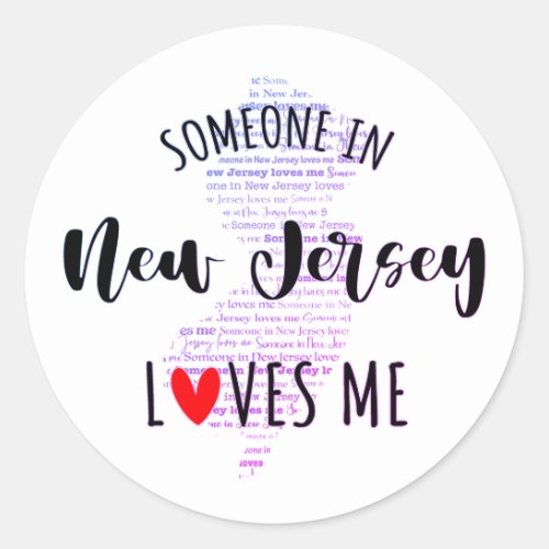 Someone In New Jersey Loves Me Classic Round Stick Classic Round Sticker