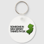 Someone in New Jersey Thinks I'm OK Keychain