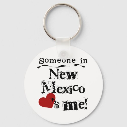 Someone In New Mexico Loves Me Keychain