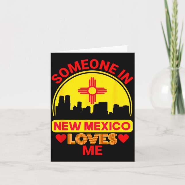 Someone In New Mexico Loves Me Love New Mexico  Card (Front)