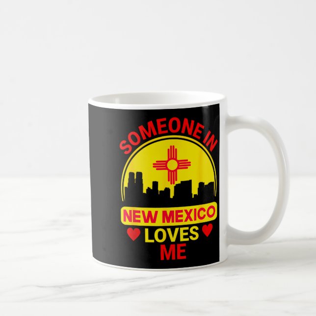 Someone In New Mexico Loves Me Love New Mexico  Coffee Mug (Right)