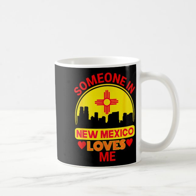 Someone In New Mexico Loves Me Love New Mexico  Coffee Mug (Right)