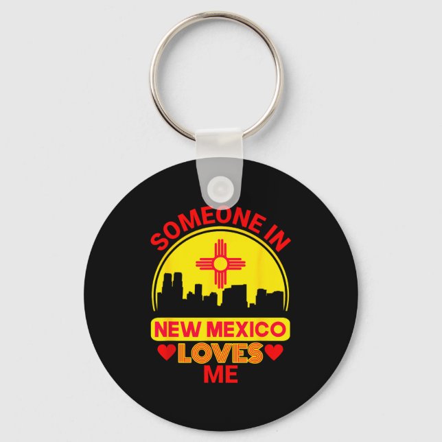 Someone In New Mexico Loves Me Love New Mexico  Keychain (Front)