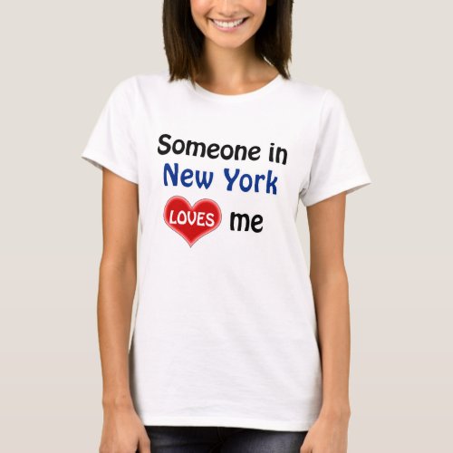 Someone in New York loves me T_Shirt