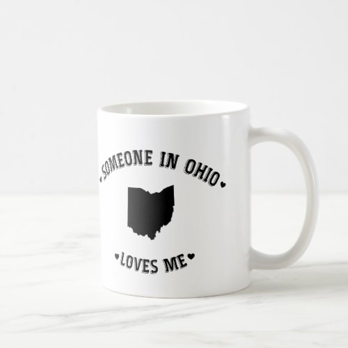 Someone in Ohio Loves Me Coffee Mug