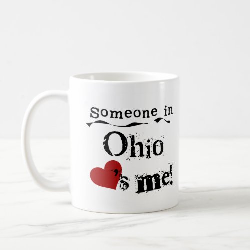 Someone In Ohio Loves Me Coffee Mug