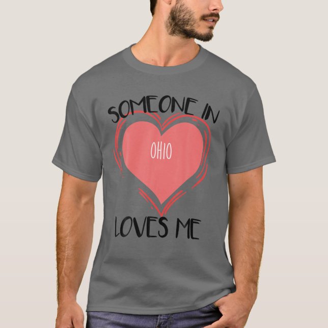 Someone In Ohio Loves Me T-Shirt (Front)