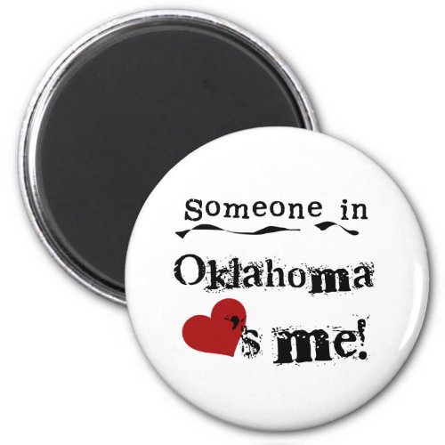 Someone In Oklahoma Loves Me Magnet