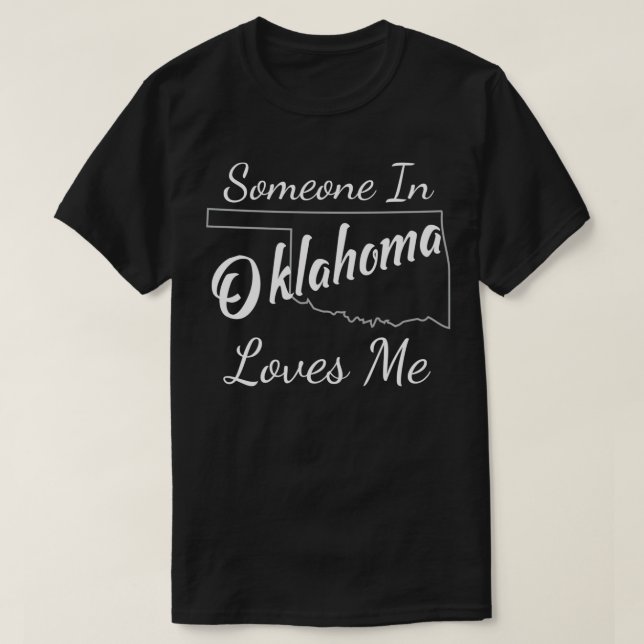 Someone In Oklahoma Loves Me State Silhouette  T-Shirt (Design Front)