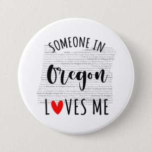 Someone In Oregon Loves Me Button