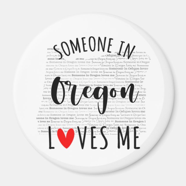 Someone In Oregon Loves Me Magnet (Front)
