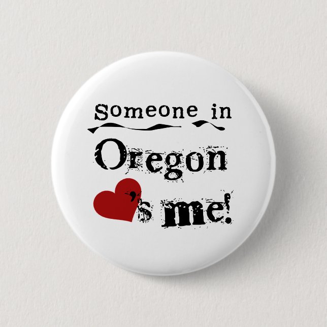Someone In Oregon Loves Me Pinback Button (Front)