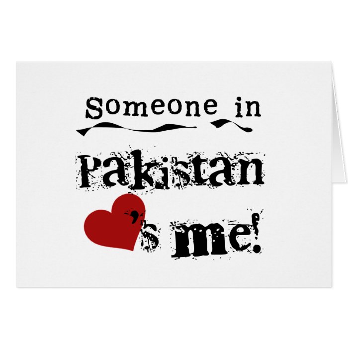 Someone In Pakistan Loves Me Greeting Card