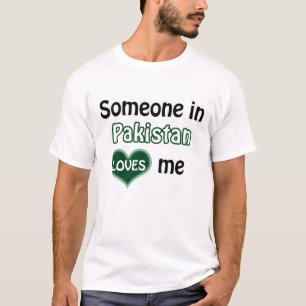 Someone in Pakistan loves me T-Shirt
