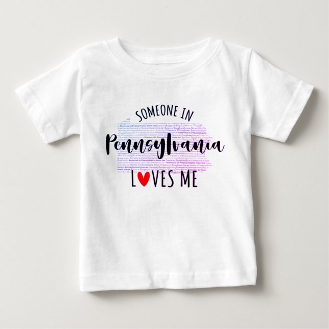 Someone In Pennsylvania Loves Me Map Baby T shirt (Front)