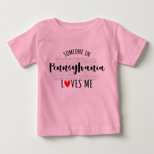 Someone In Pennsylvania Loves Me Map Baby T shirt (Front)