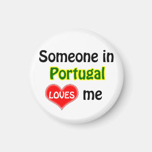 Someone in Portugal loves me Magnet