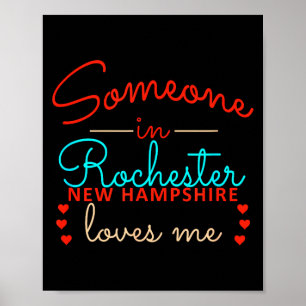 Someone In Rochester New Hampshire Loves Me Poster