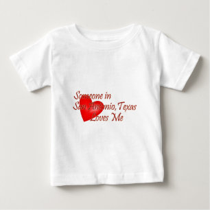 Someone in San Antonio Texas Loves Me Baby T-Shirt
