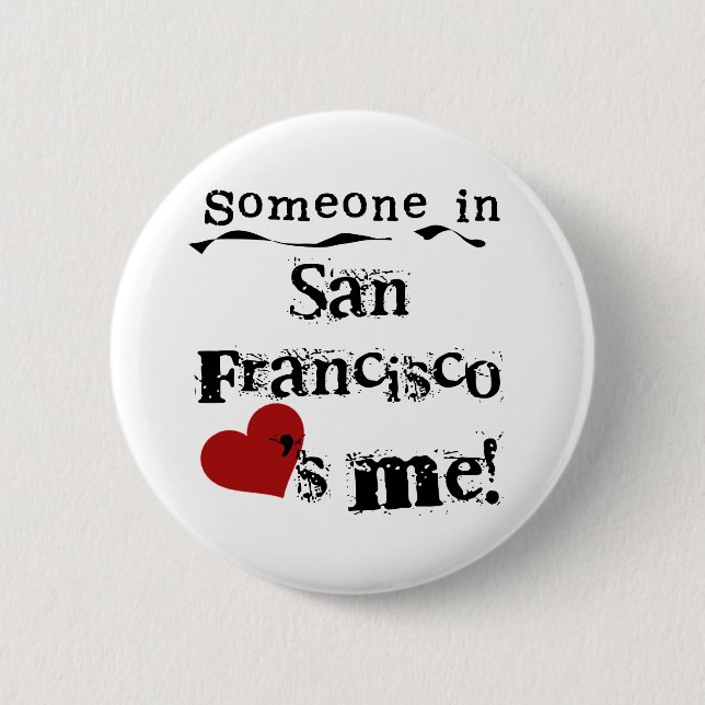 Someone in San Francisco Button (Front)