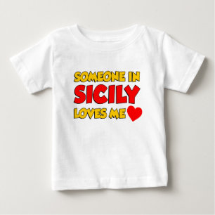 Someone In Sicily Loves Me Baby T-Shirt