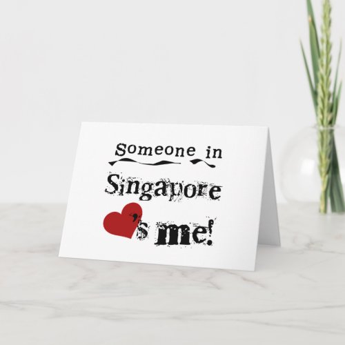 Someone In Singapore Loves Me Card