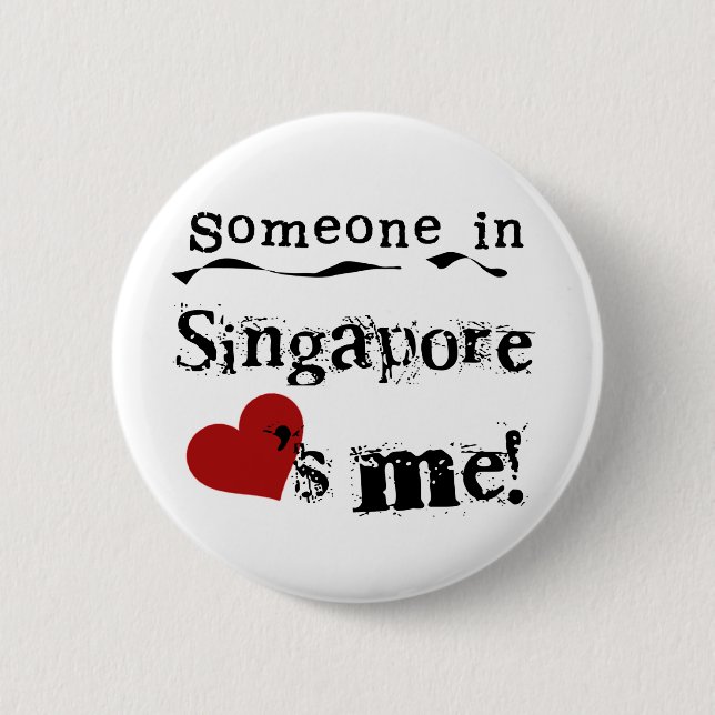 Someone In Singapore Loves Me Pinback Button (Front)