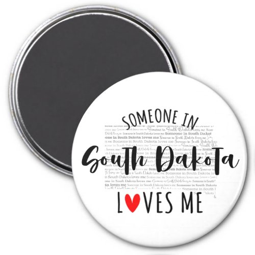 Someone In South Dakota Loves Me Magnet