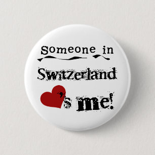Someone In Switzerland Loves Me Button