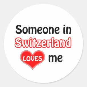 Someone in Switzerland loves me Classic Round Sticker