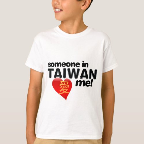 Someone in Taiwan loves me T_Shirt