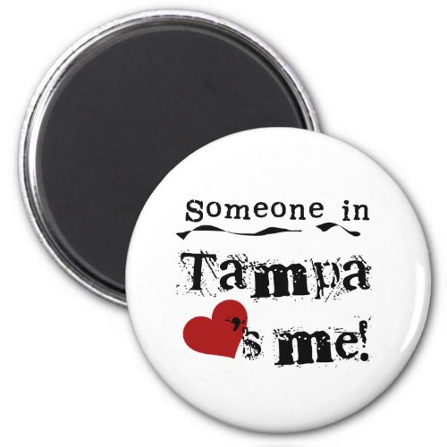 Someone in Tampa Magnet