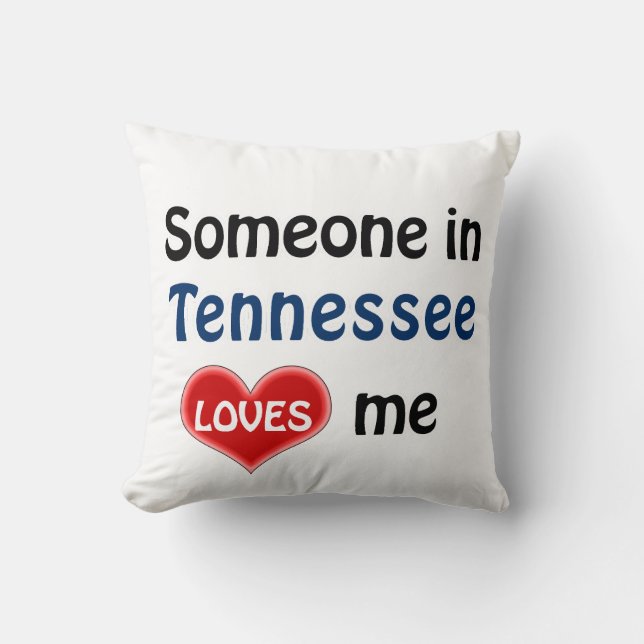 Someone in Tennessee loves me  Throw Pillow (Front)