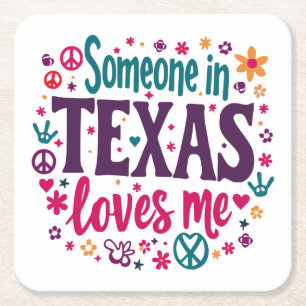 Someone in Texas Love Me - Retro Texas Hippie Art Square Paper Coaster
