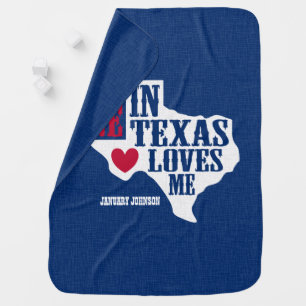 Someone in Texas Loves Me Baby Blanket